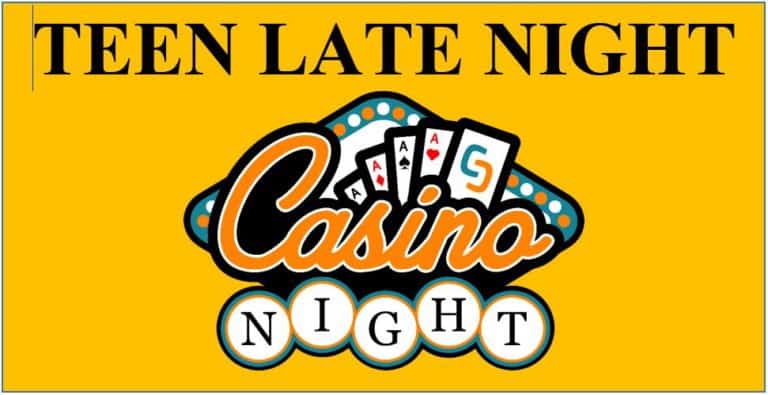 Teen Late Night: Casino Night – Friday, July 27th from 8pm to 11pm