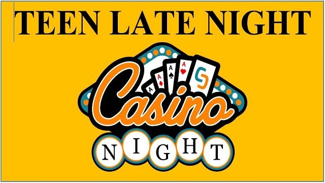 Teen Late Night: Fancy Casino Night ~ Friday, February 8th from 8pm to 11pm