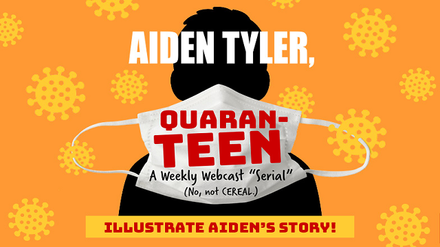 Fun & Free Teen Activity: AIDEN TYLER, QUARAN-TEEN