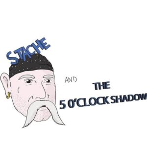 Stache and the 5 O’clock Shadow – September 24 @ 7 PM